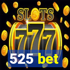 525 bet